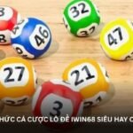 cac-hinh-thuc-ca-cuoc-lo-de-iwin68-sieu-hay-cho-anh-em