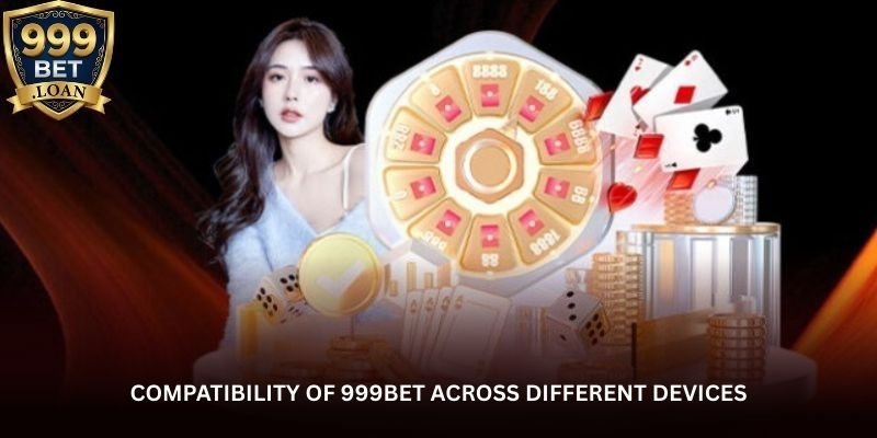 compatibility-of-999bet-across-different-devices