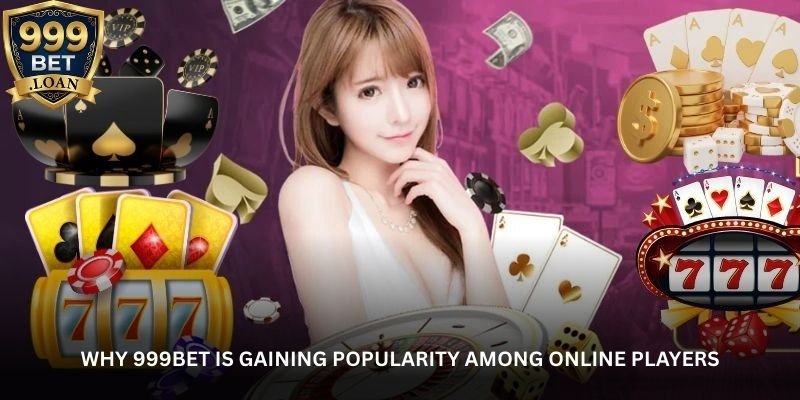 why-999bet-is-gaining-popularity-among-online-players